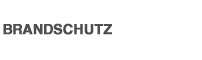 BRANDSCHUTZ